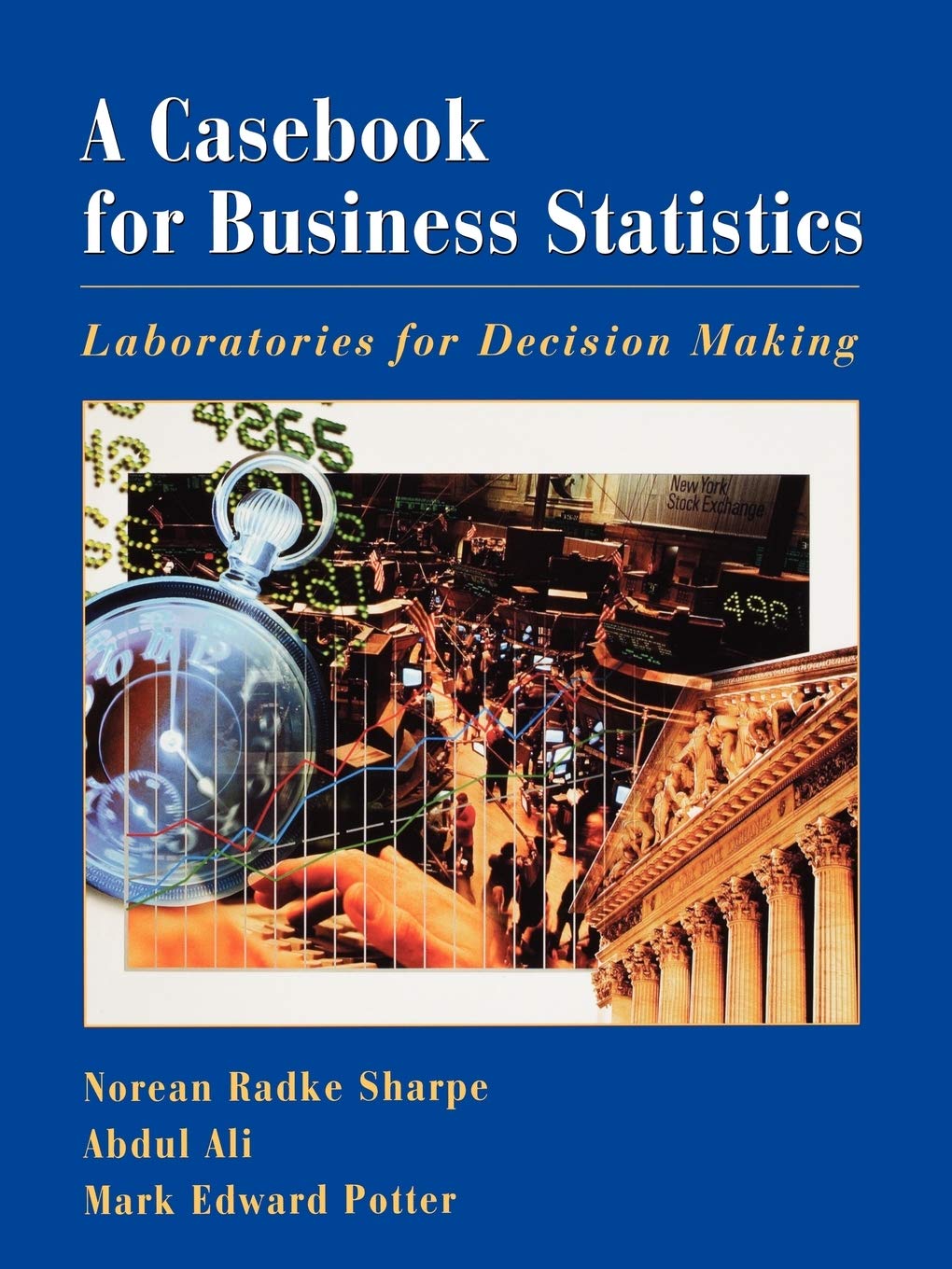 A Casebook for Business Statistics: Laboratories for Decision Making,Used