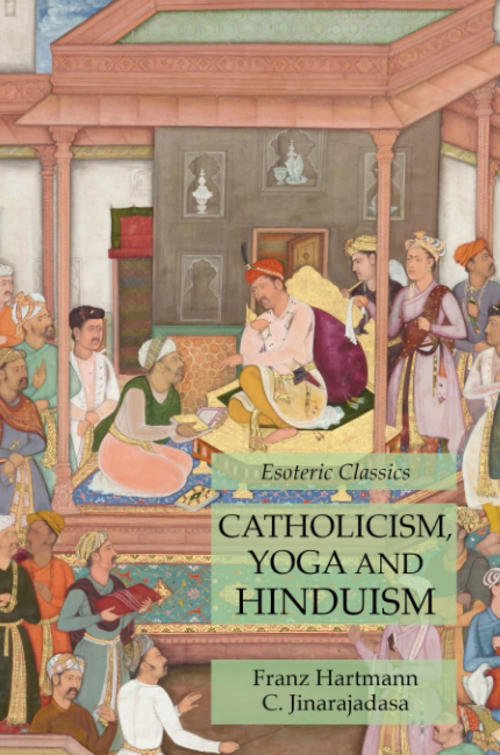 Catholicism, Yoga and Hinduism: Esoteric Classics,Used