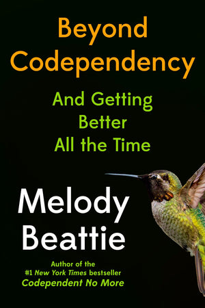 Beyond Codependency: And Getting Better All The Time