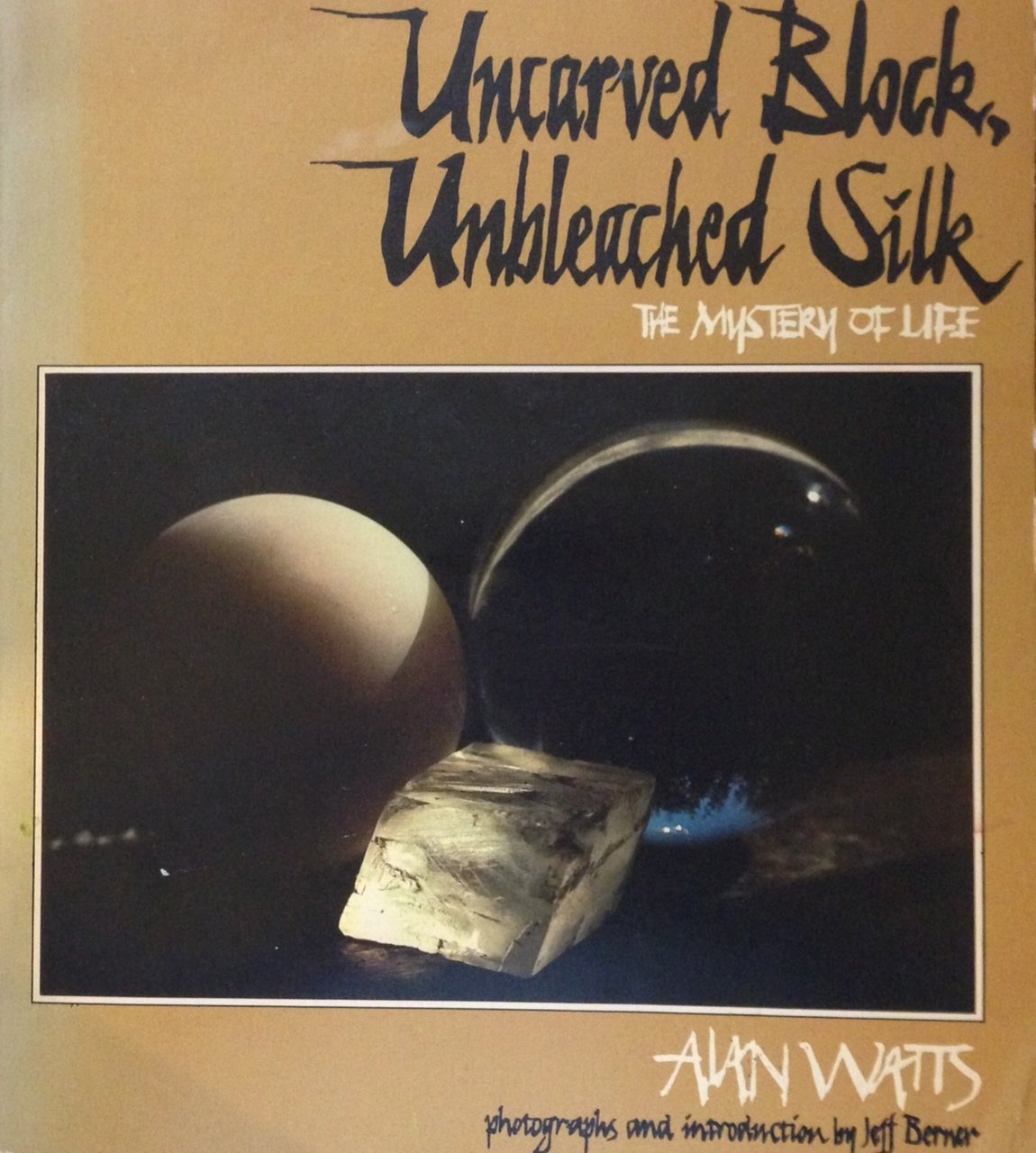 Uncarved Block, Unbleached Silk: The Mystery of Life,Used