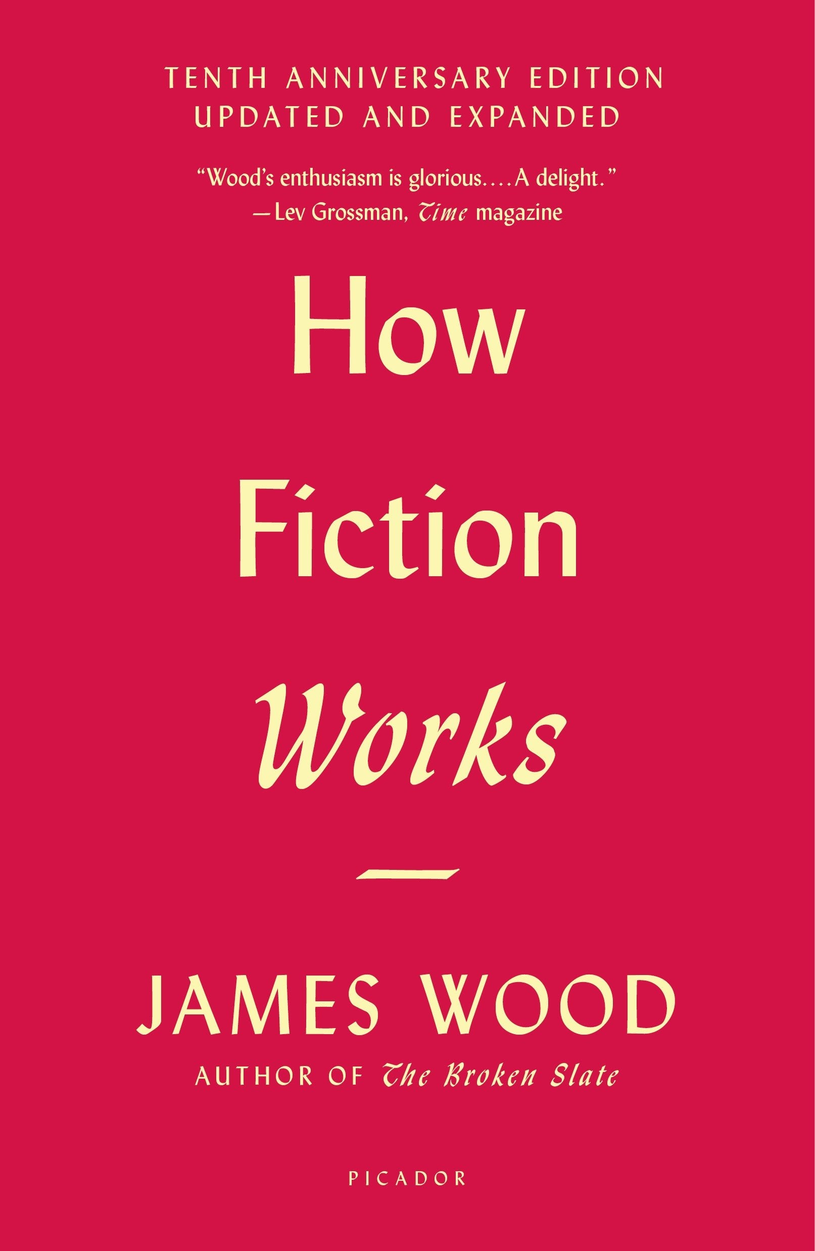 How Fiction Works: (Tenth Anniversary Edition) Updated and Expanded,Used