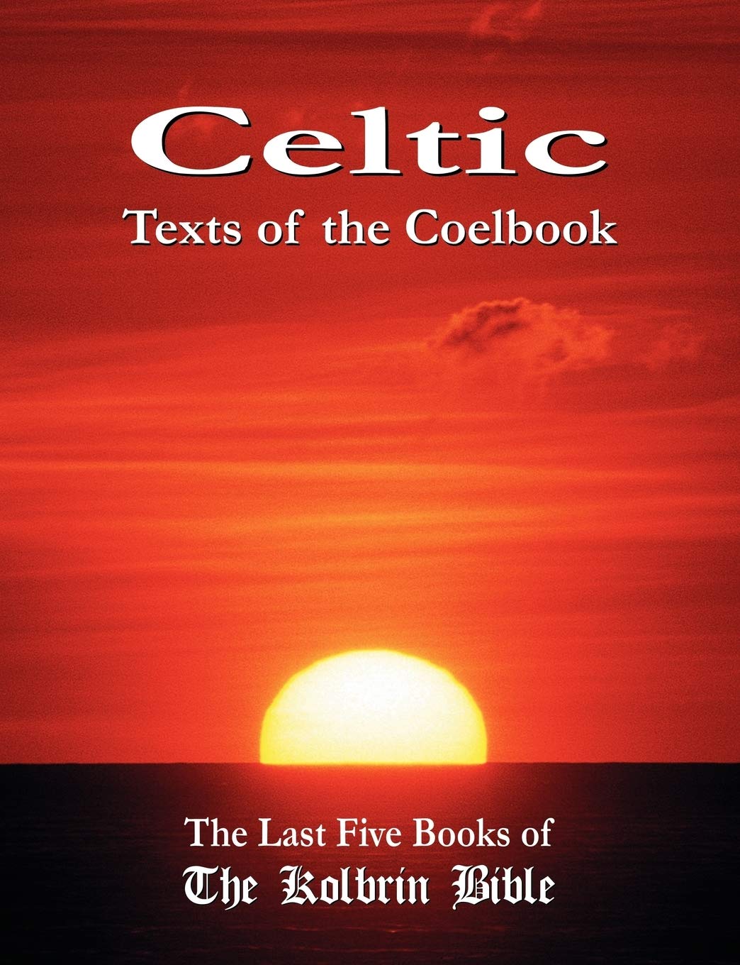 Celtic Texts of the Coelbook: The Last Five Books of the Kolbrin Bible,Used