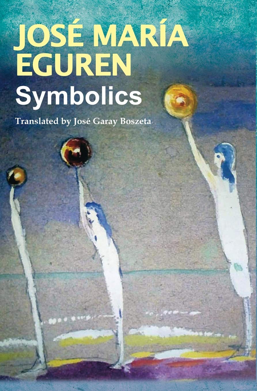 Symbolics by Jos Mara Eguren: Translated by Jos Garay Boszeta,Used