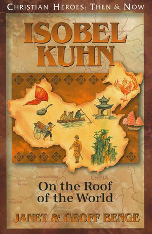Isobel Kuhn: On the Roof of the World (Christian Heroes: Then and Now),Used