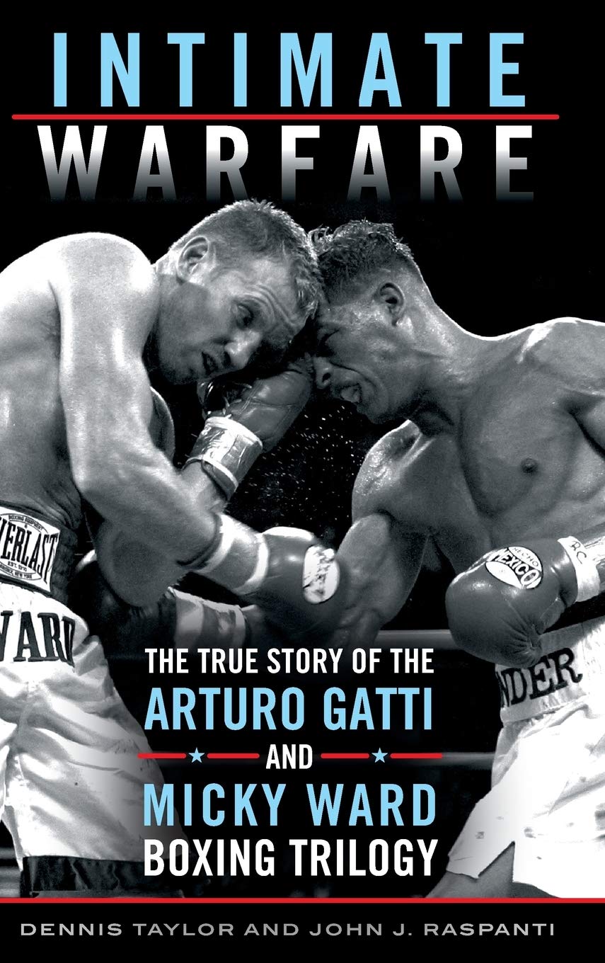 Intimate Warfare: The True Story of the Arturo Gatti and Micky Ward Boxing Trilogy,Used