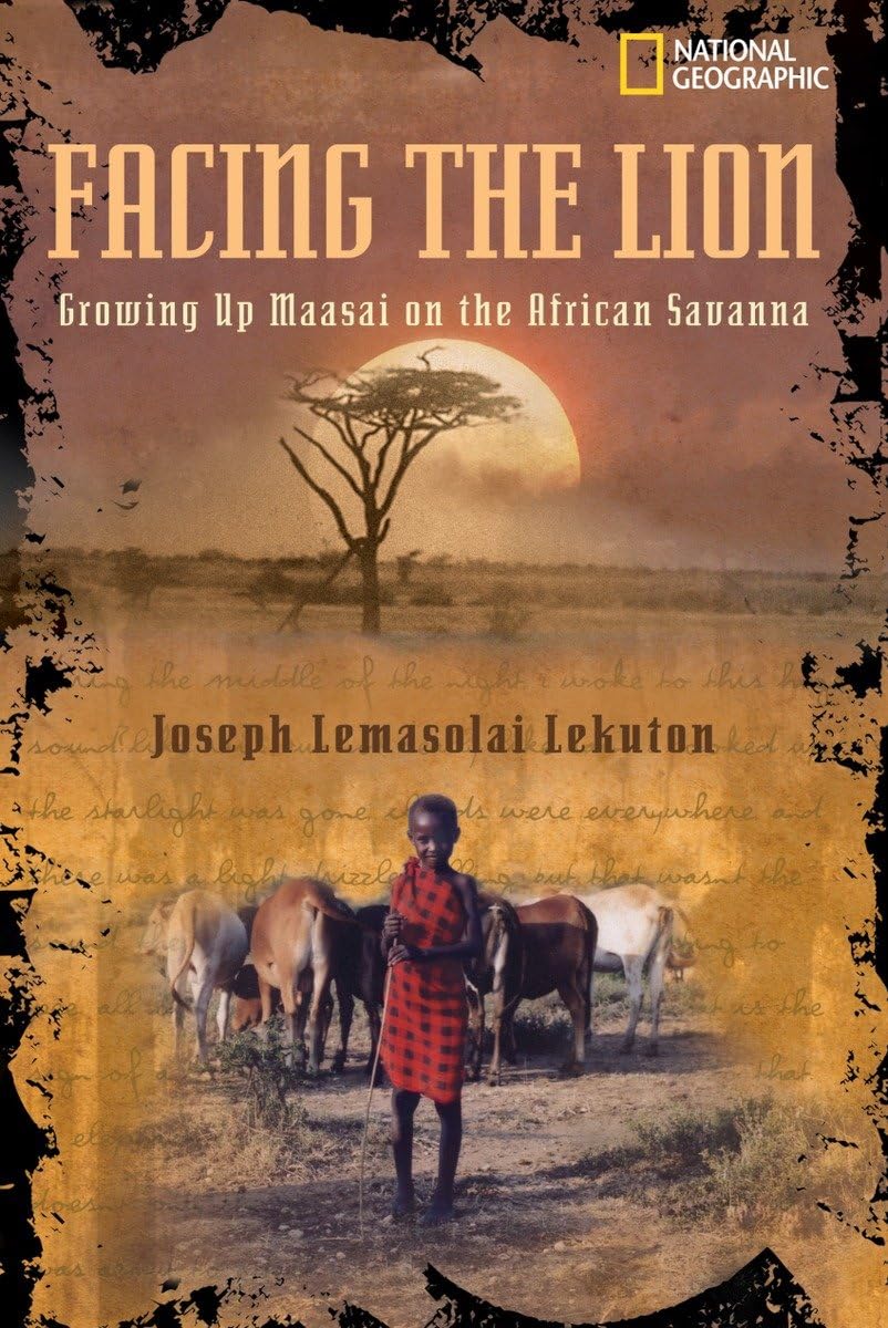 Facing the Lion: Growing Up Maasai on the African Savanna (National Geographicmemoirs),Used