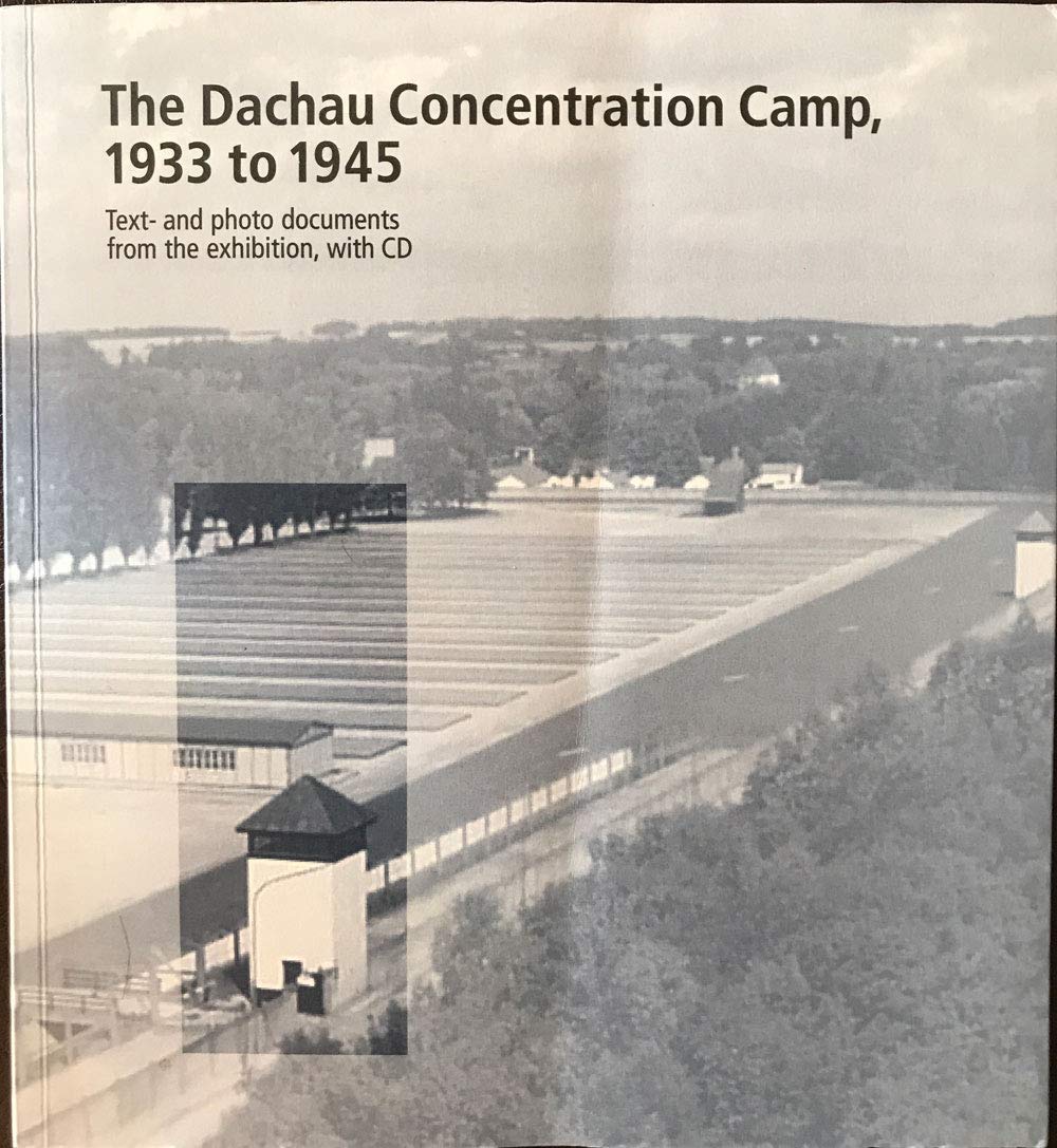 The Dachau Concentration Camp, 1933 to 1945,Used