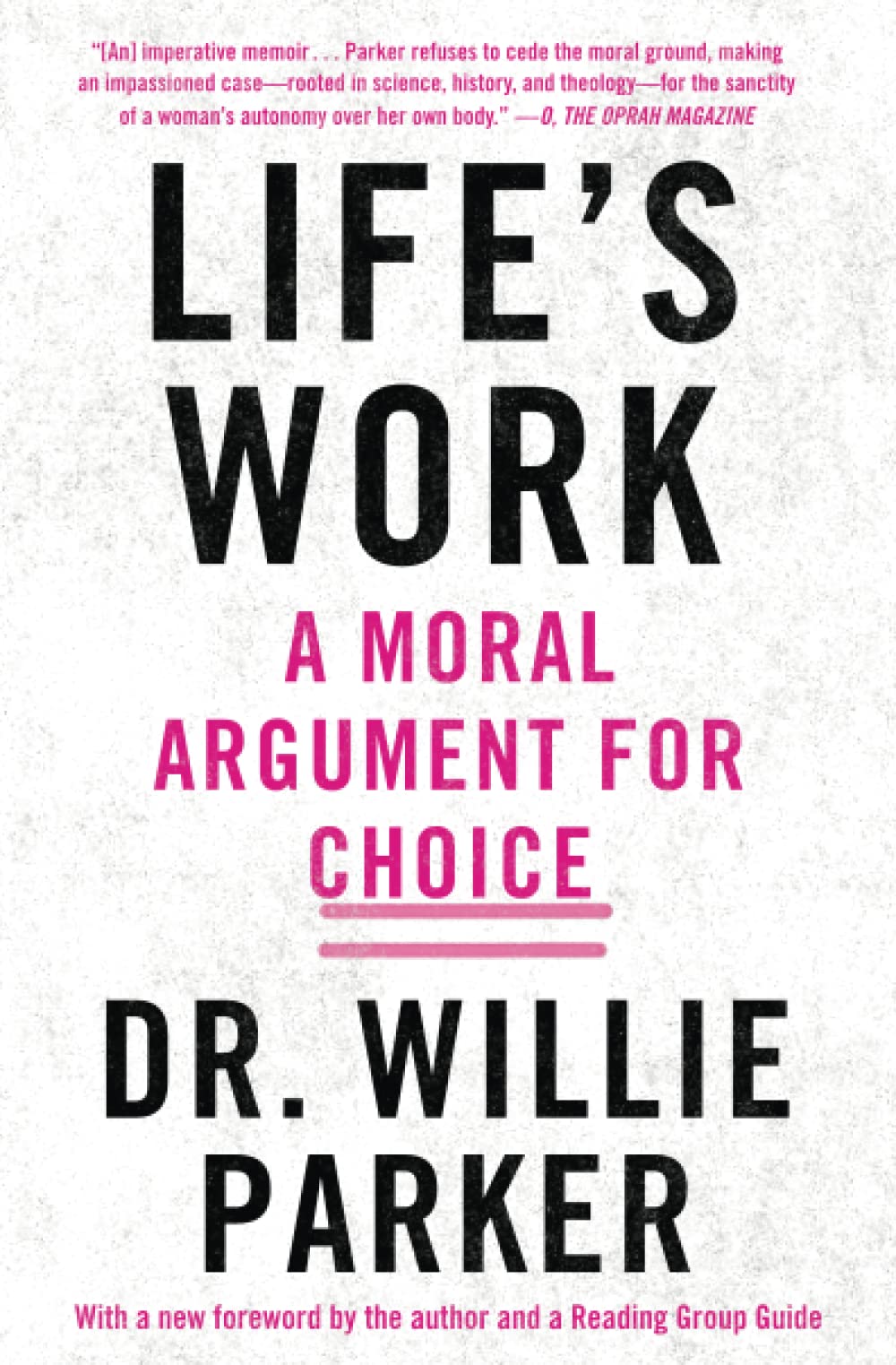 Life's Work: A Moral Argument for Choice,New