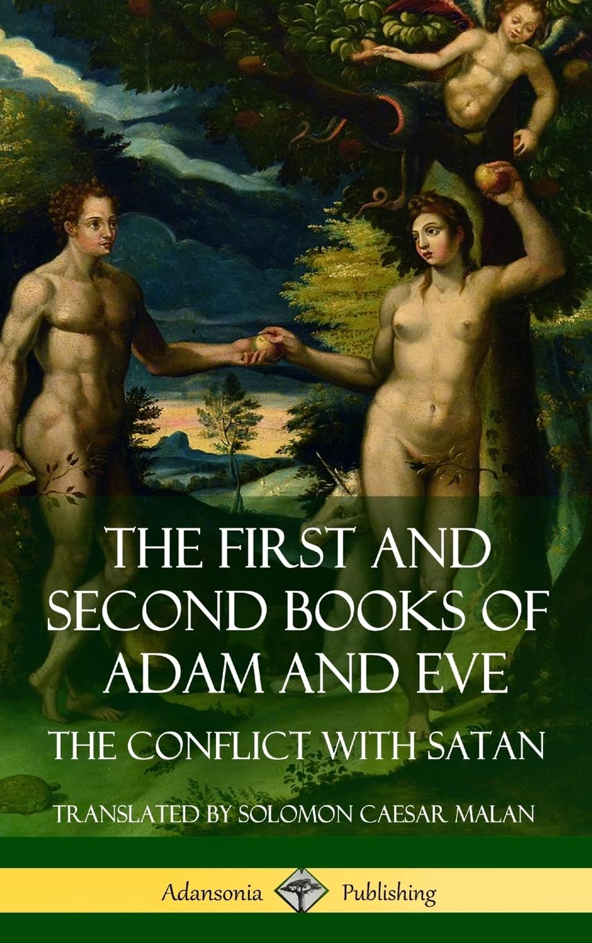 The First and Second Books of Adam and Eve: Also Called, The Conflict with Satan (Old Testament Apocrypha) (Hardcover),Used