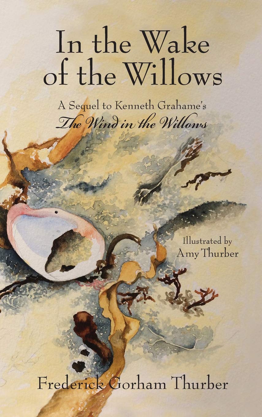 In the Wake of the Willows (1st Edition): A Sequel to Kenneth Grahame's The Wind in the Willows (1),Used
