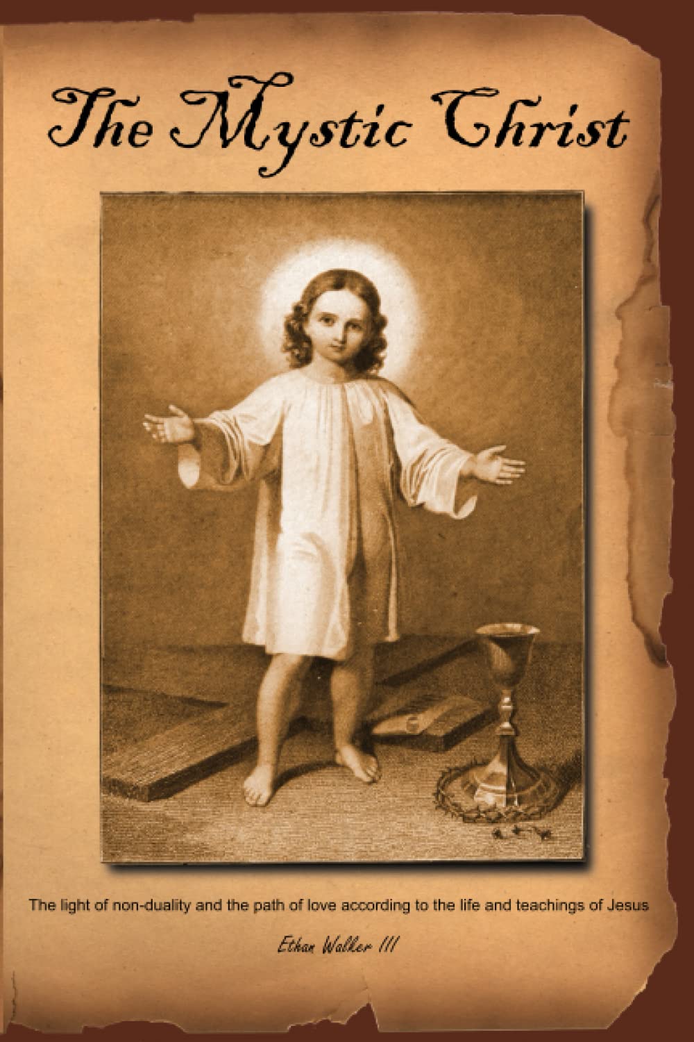 The Mystic Christ: The Light of NonDuality and the Path of Love According to the Life and Teachings of Jesus,Used