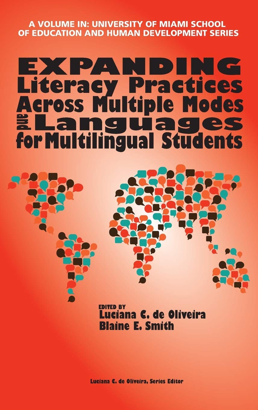 Expanding Literacy Practices Across Multiple Modes and Languages for Multilingual Students (The University of Miami School of Ed,Used