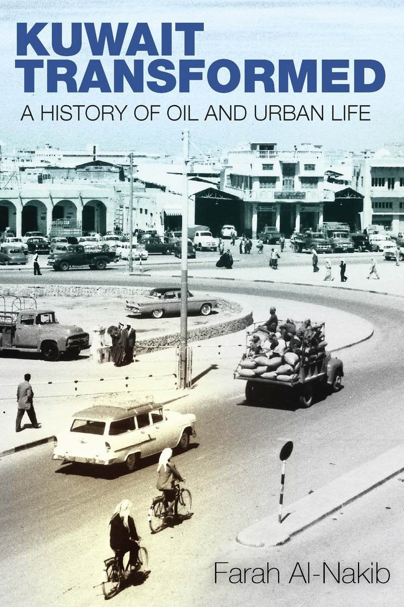 Kuwait Transformed: A History Of Oil And Urban Life,Used