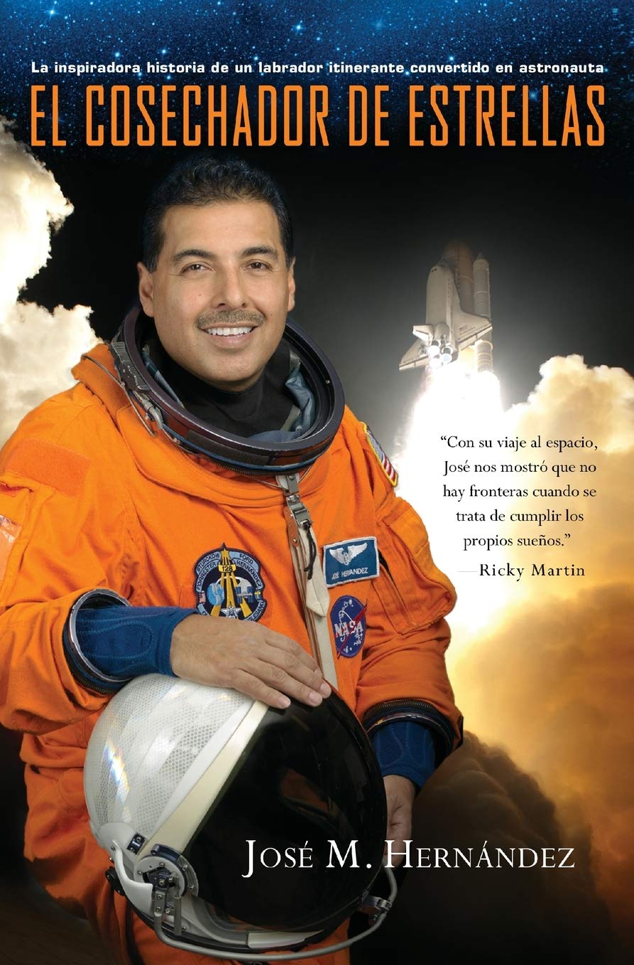 El Cosechador De Estrellas: La inspiradora historia de un labrador itinerante convertido en astronauta (Spanish Edition),New