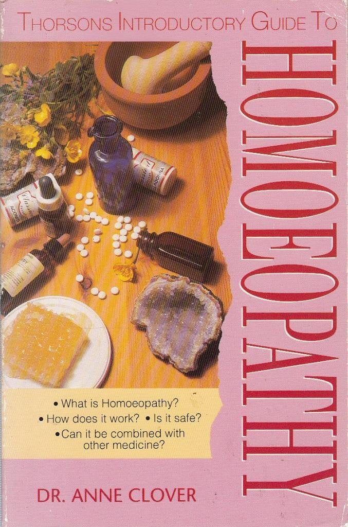 Thorsons Introductory Guide to Homoeopathy: What Is Homoeopathy? How Does It Work? Is It Safe? Can It Be Combined With Other Med,Used