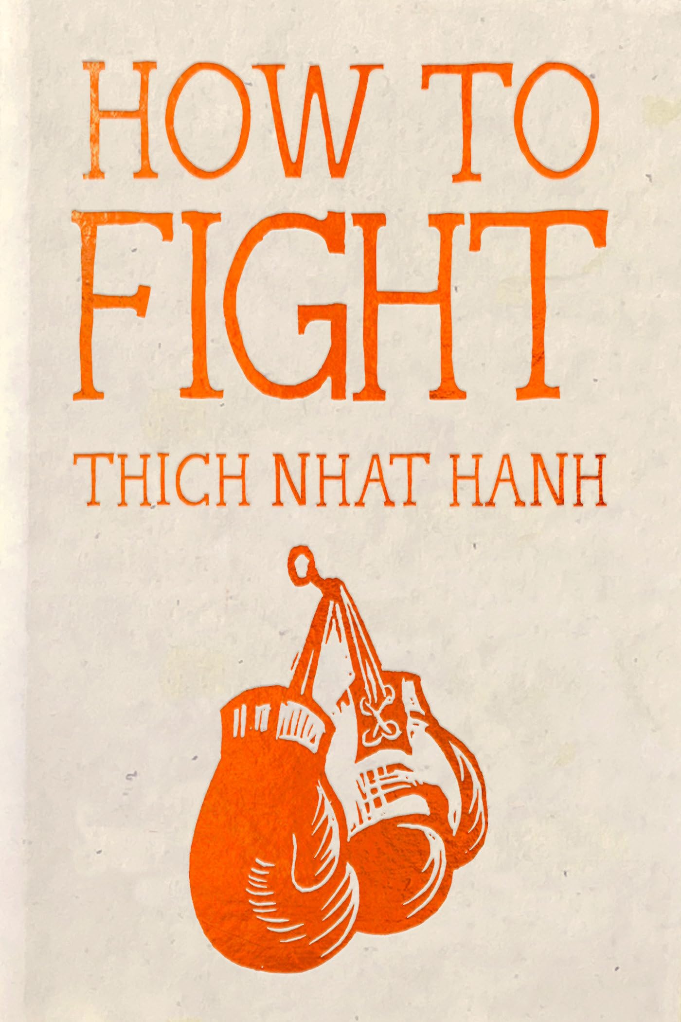 How To Fight: Hardcover Gift Edition (Mindfulness Essentials)