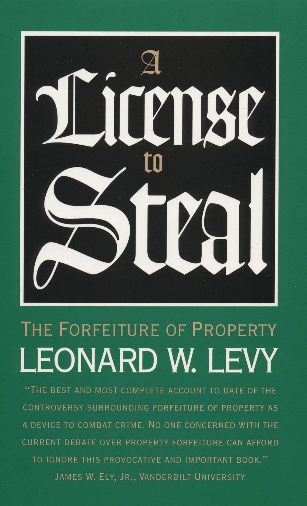 A License To Steal: The Forfeiture Of Property,Used