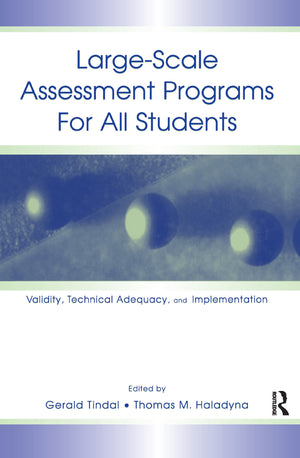 Largescale Assessment Programs For All Students: Validity, Technical Adequacy, And Implementation,Used