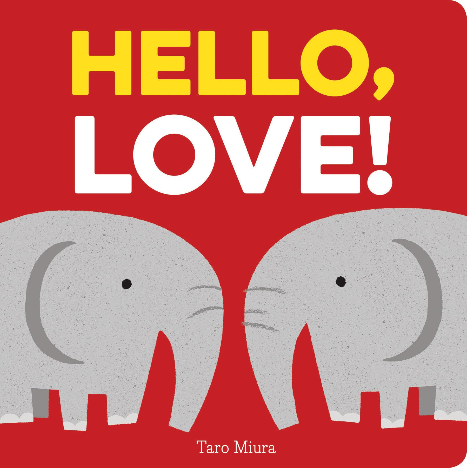 Hello, Love!: (Board Books For Baby, Baby Books On Love An Friendship)