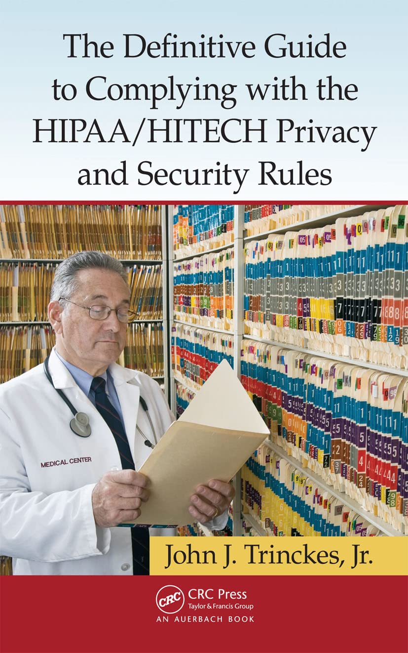 The Definitive Guide to Complying with the HIPAA/HITECH Privacy and Security Rules,Used