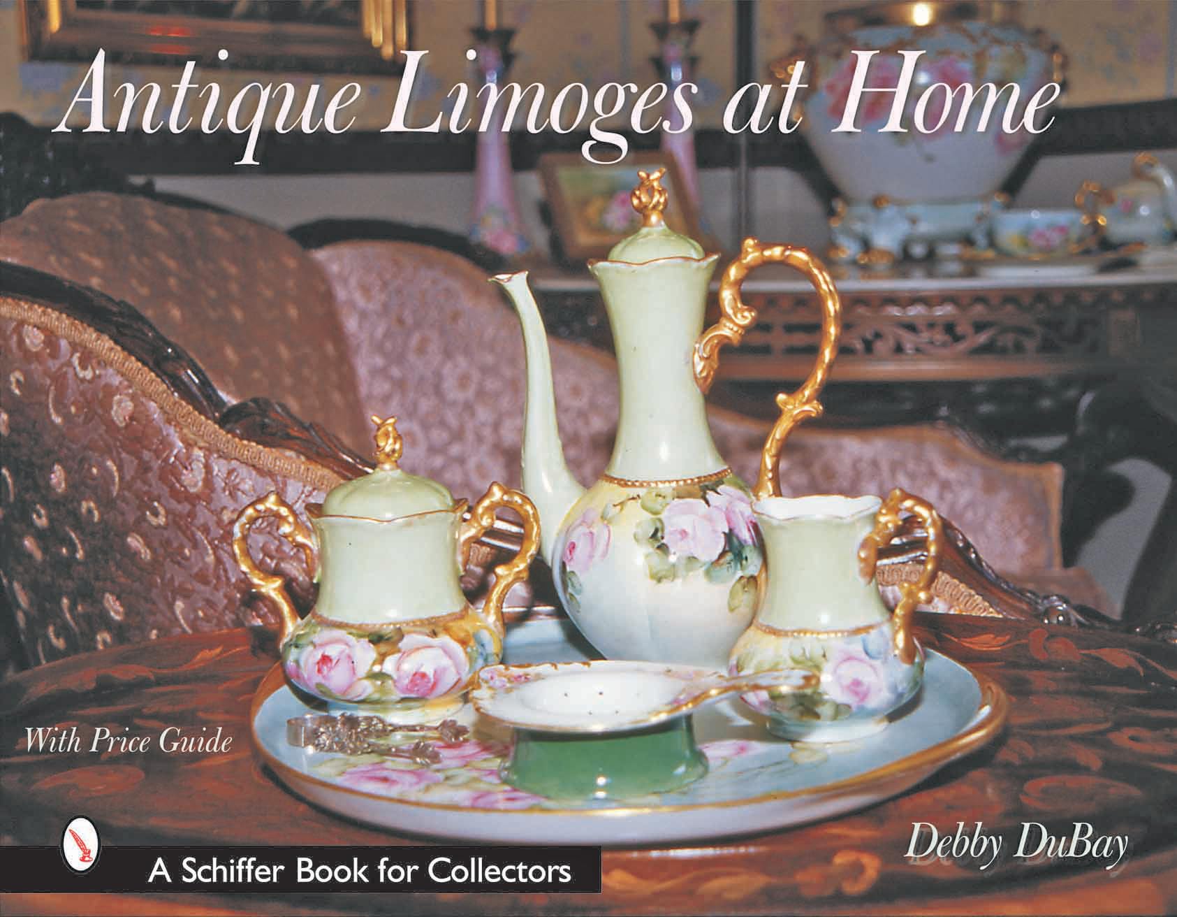 Antique Limoges at Home (Schiffer Book for Designers & Collectors),Used