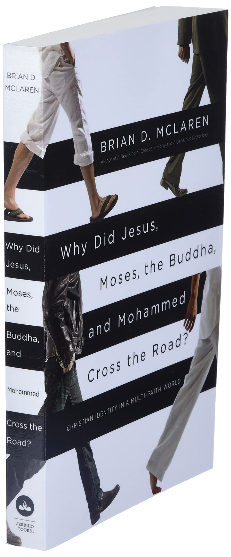 Why Did Jesus, Moses, the Buddha, and Mohammed Cross the Road?: Christian Identity in a MultiFaith World,New