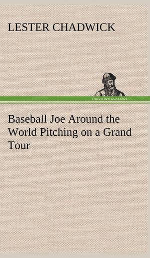 Baseball Joe Around the World Pitching on a Grand Tour,Used