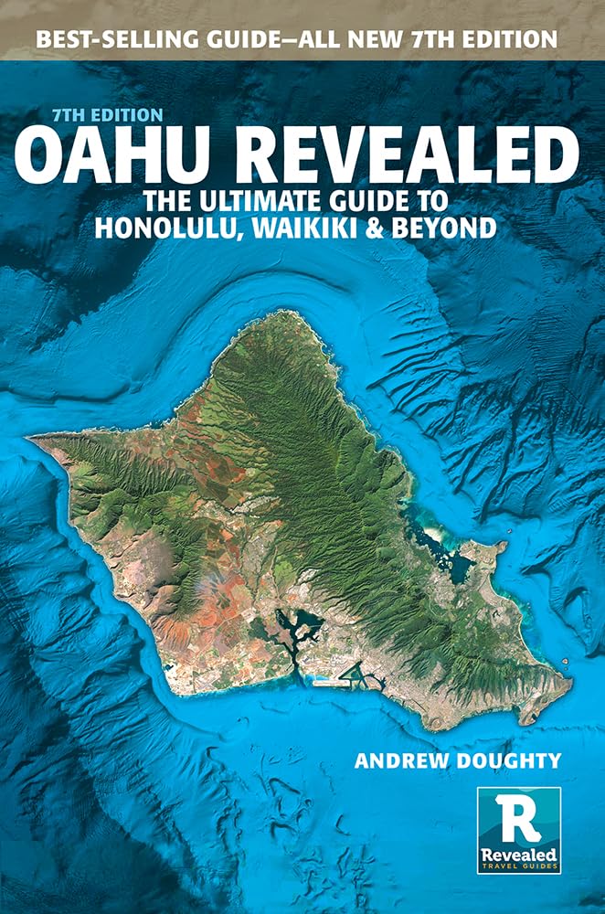 Oahu Revealed: The Ultimate Guide To Honolulu, Waikiki & Beyond,New