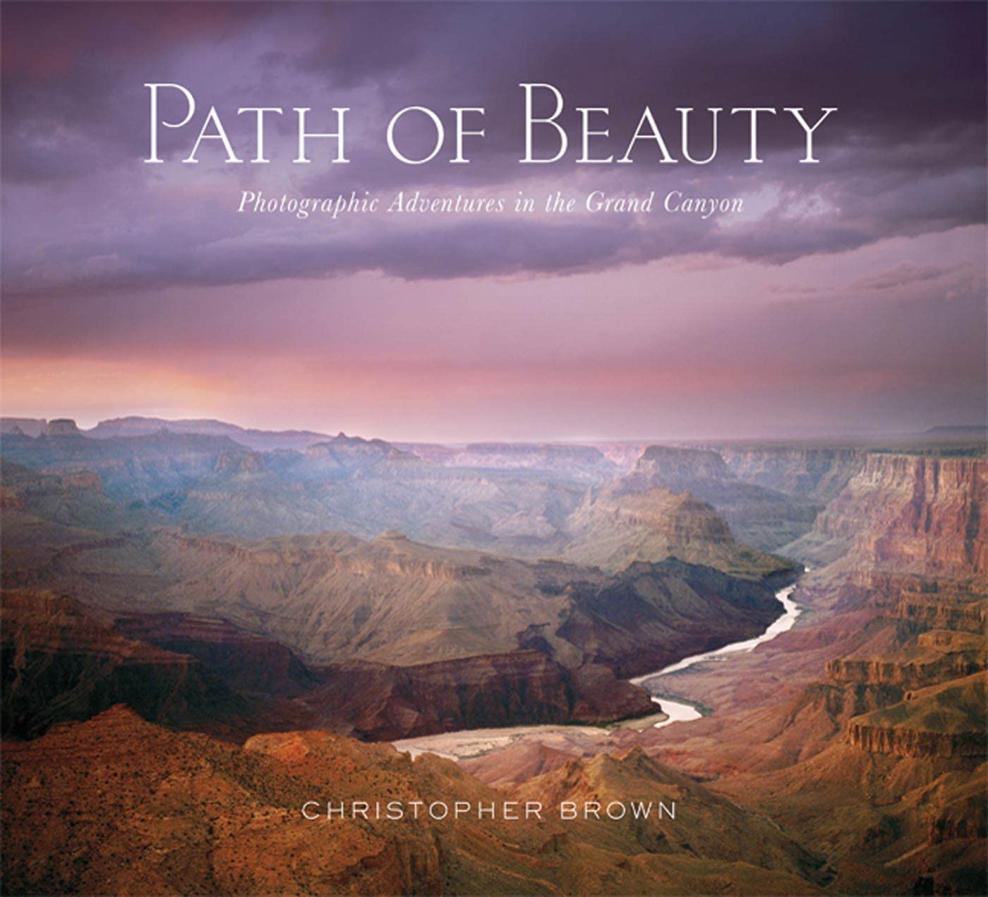 Path of Beauty: Photographic Adventures in the Grand Canyon,Used
