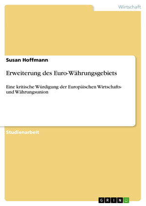 Erweiterung des EuroWhrungsgebiets: Eine kritische Wrdigung der Europischen Wirtschafts und Whrungsunion (German Edition),Used