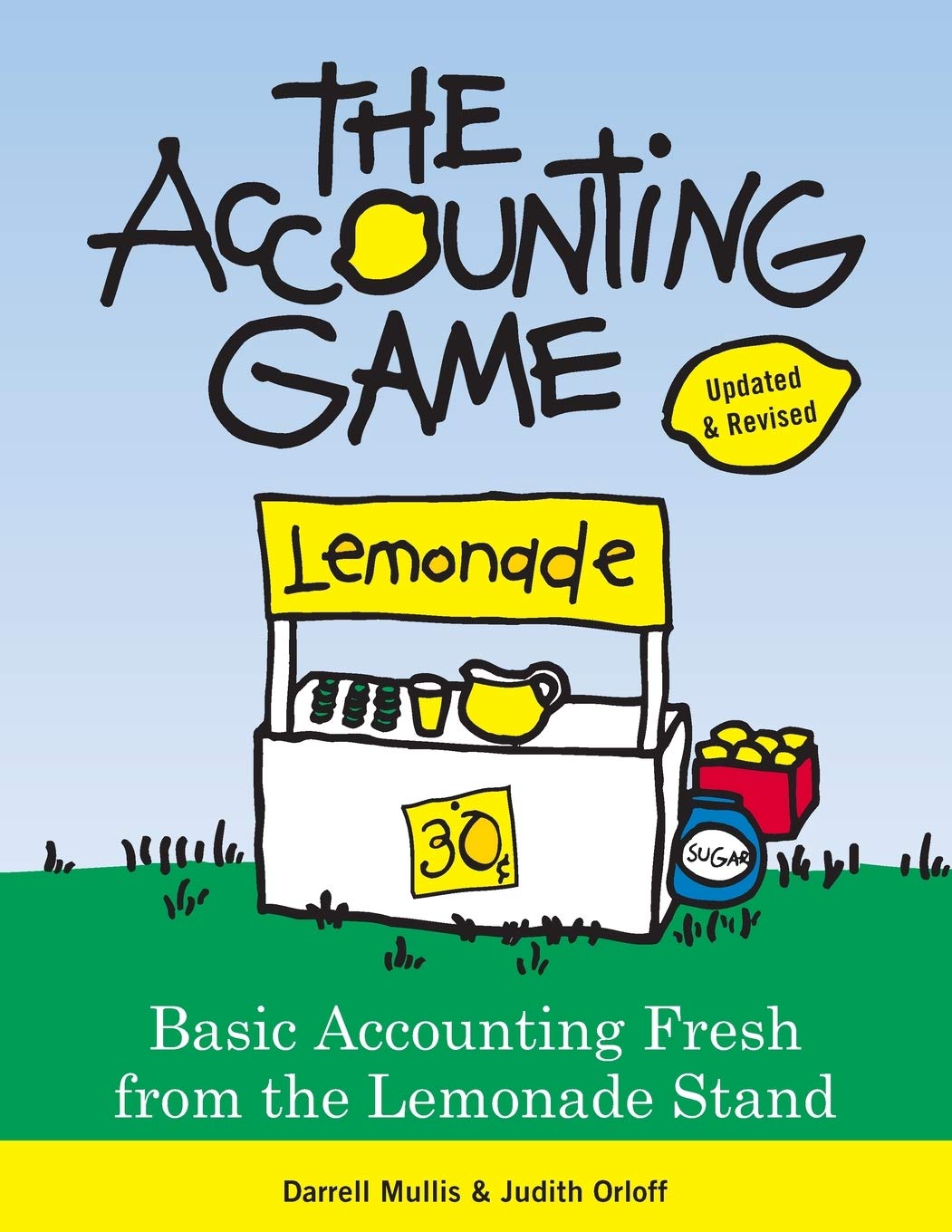 The Accounting Game: Learn the Basics of Financial Accounting  As Easy as Running a Lemonade Stand (Basics for Entrepreneurs an,Used