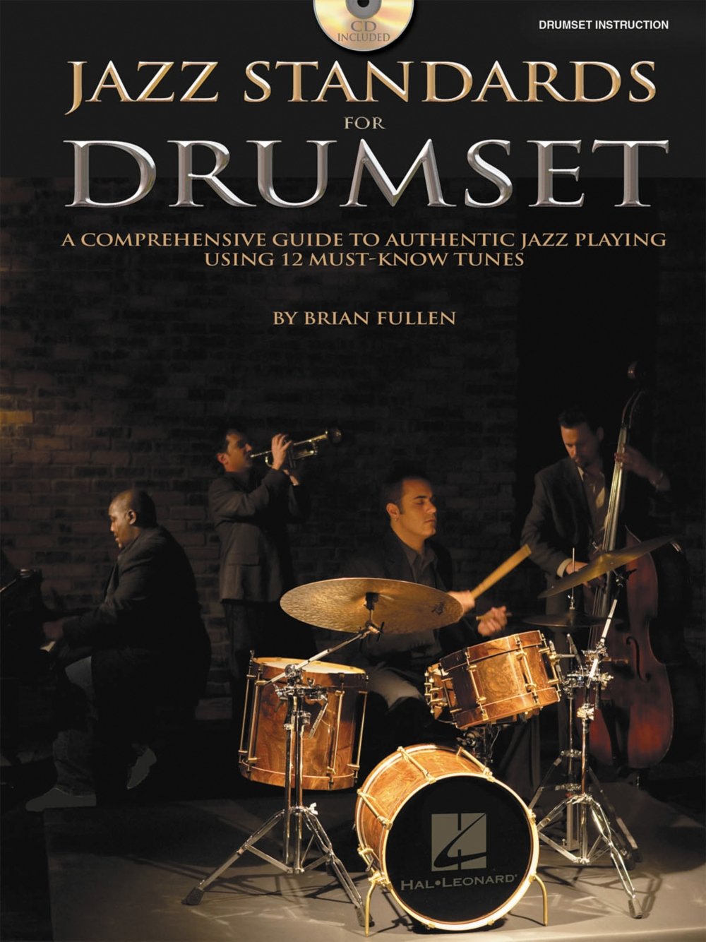 Jazz Standards for Drumset A Comprehensive Guide to Authentic Jazz Playing Using 12 MustKnow Tunes Book/Online Audio,New