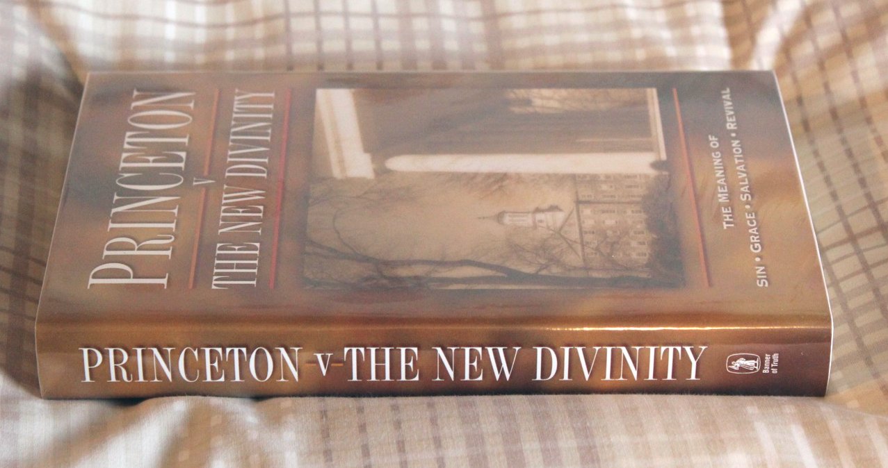 Princeton Versus The New Divinity: The Meaning Of Singracesalvationrevival,Used