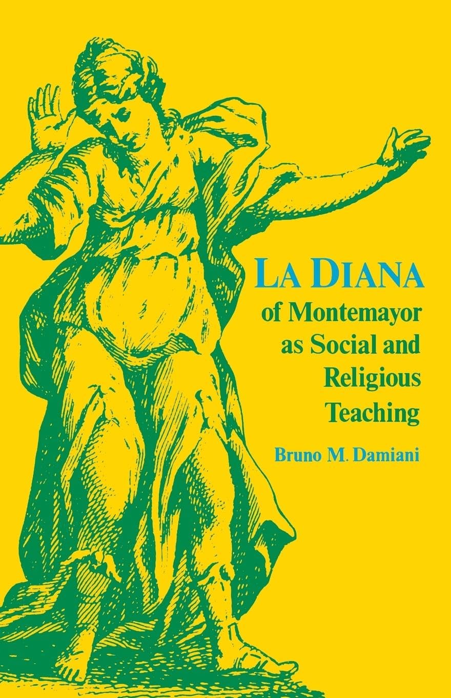 La Diana Of Montemayor As Social And Religious Teaching (Studies In Romance Languages),Used