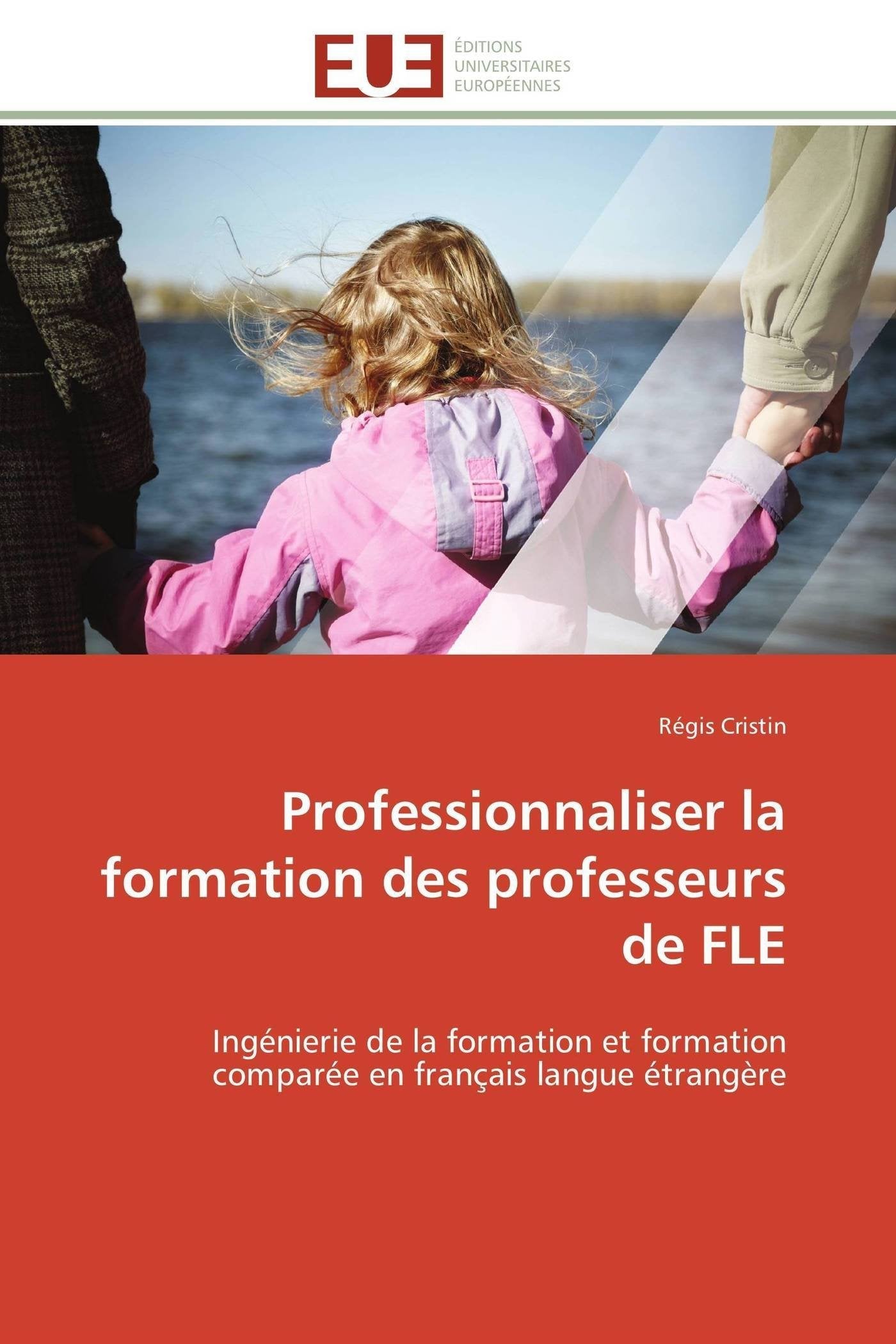 Professionnaliser La Formation Des Professeurs De Fle: Ingnierie De La Formation Et Formation Compare En Franais Langue Tr,Used