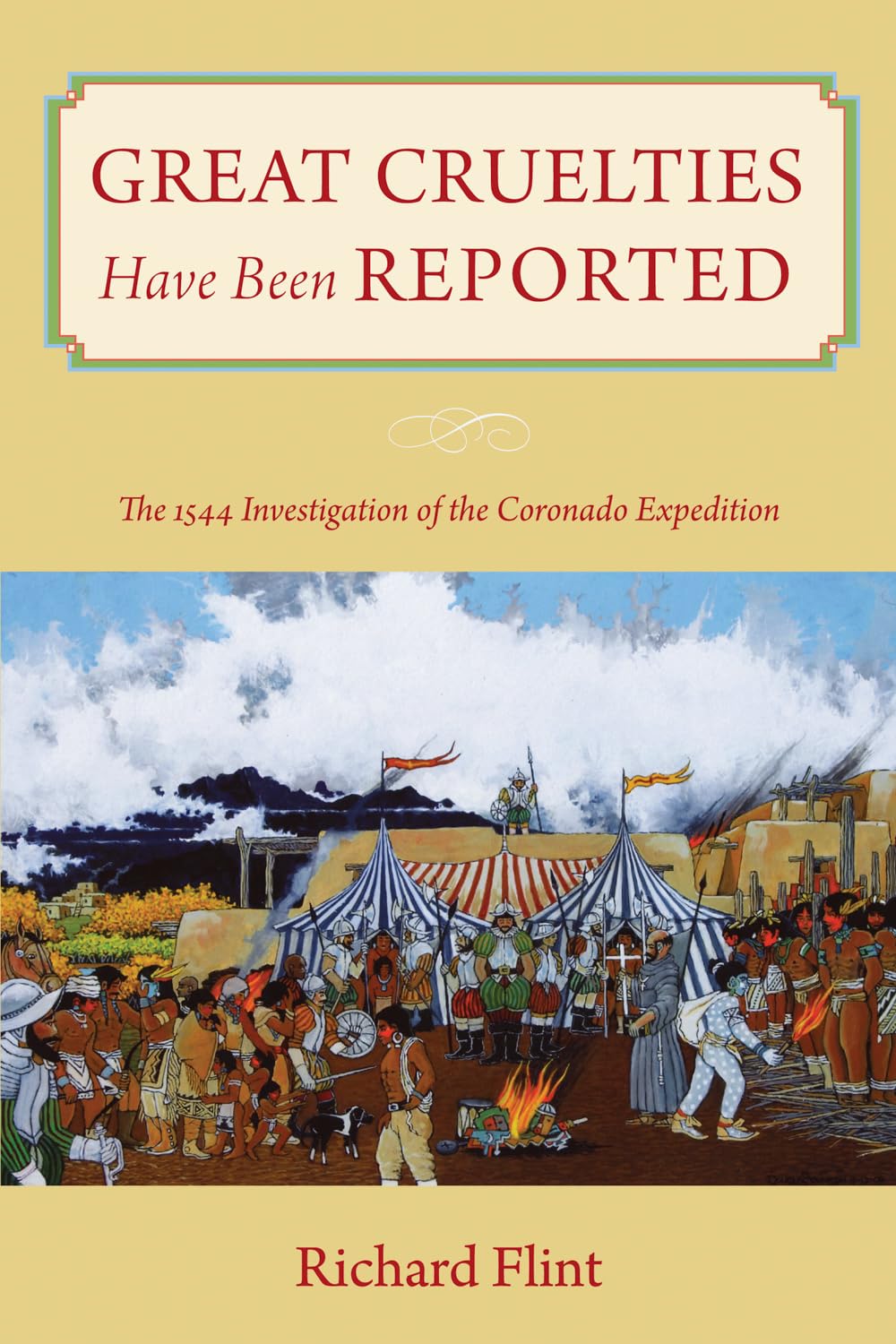 Great Cruelties Have Been Reported: The 1544 Investigation of the Coronado Expedition (Multilingual, English, English and Spanis,Used