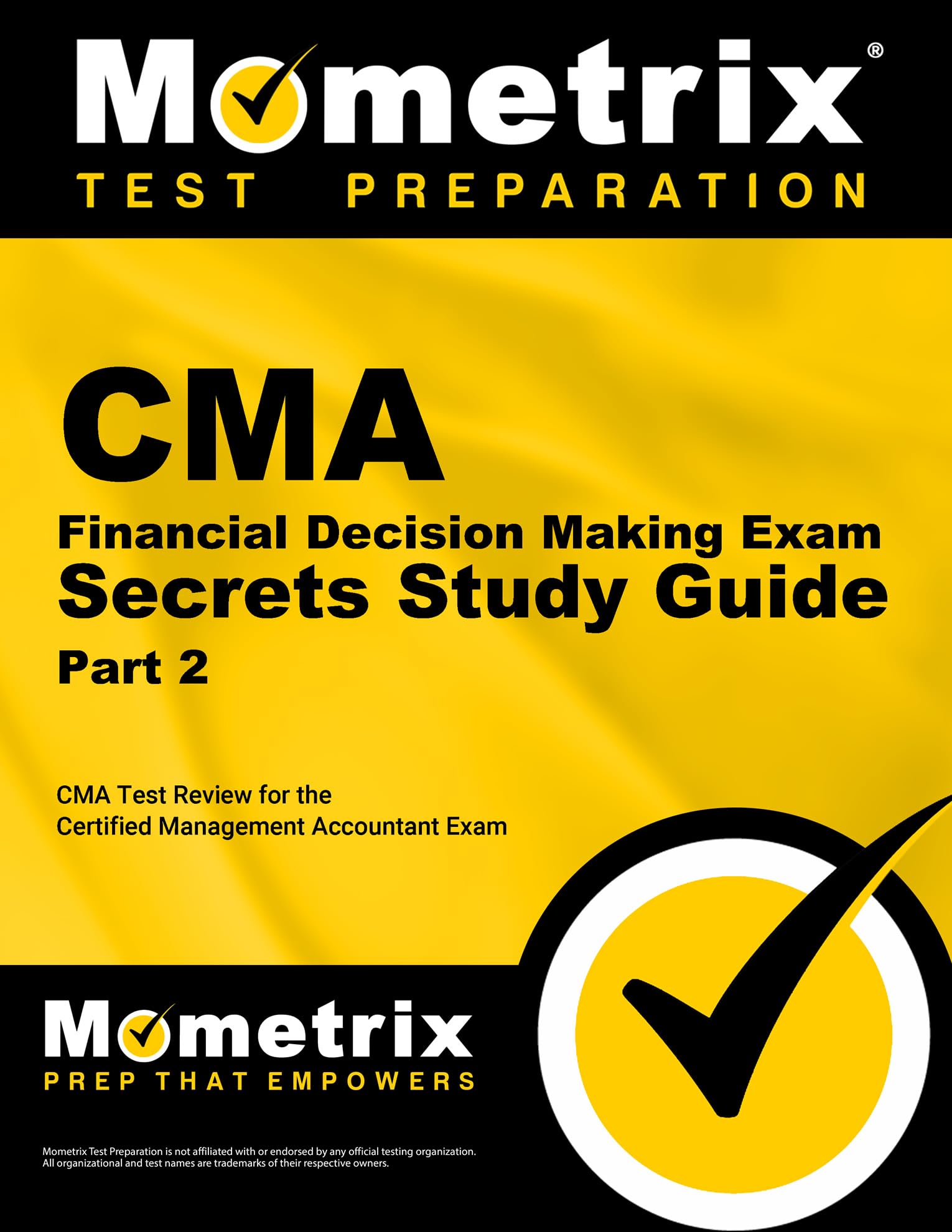 CMA Part 2  Financial Decision Making Exam Secrets Study Guide: CMA Test Review for the Certified Management Accountant Exam,Used