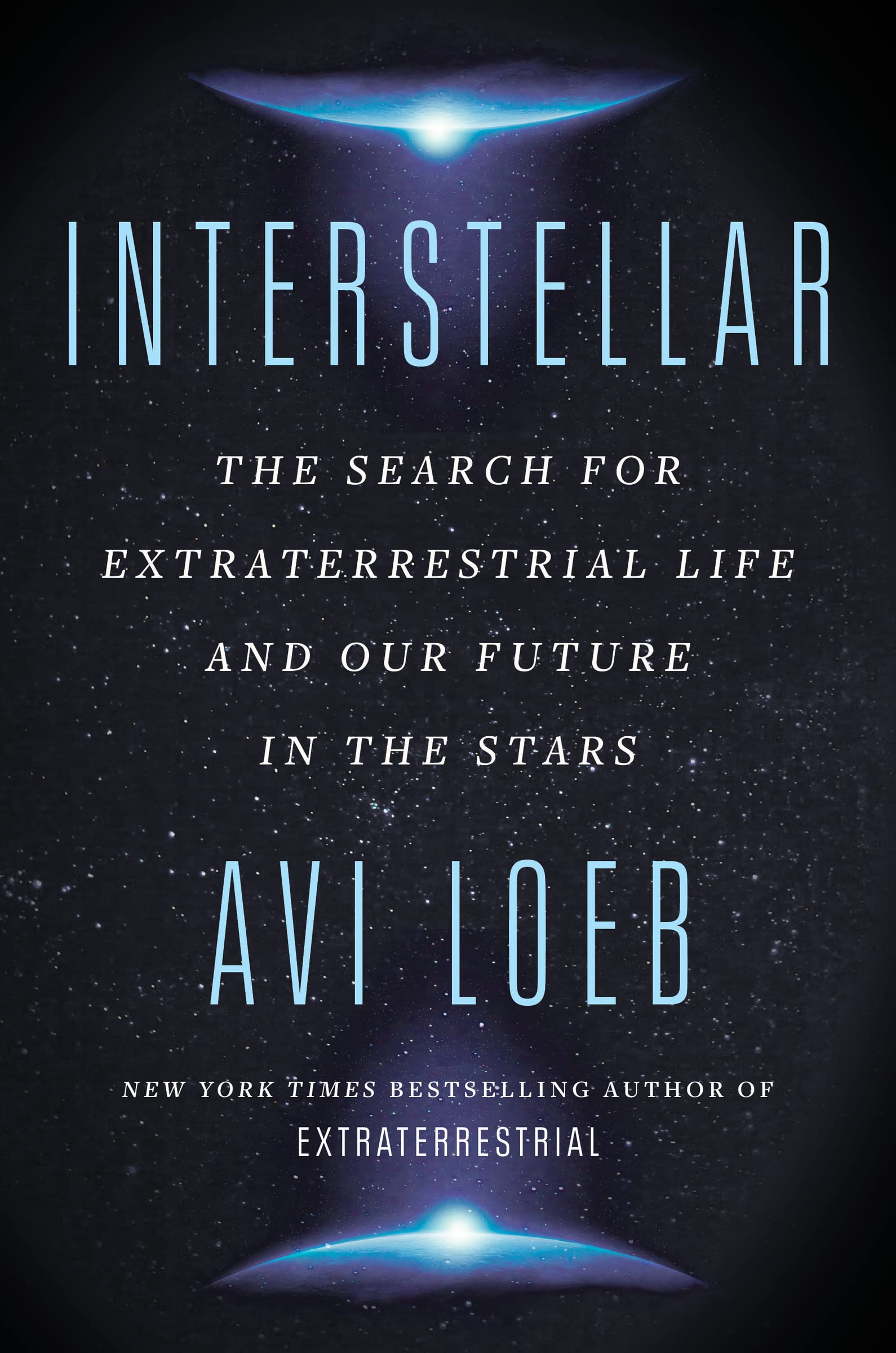 Interstellar: The Search For Extraterrestrial Life And Our Future In The Stars,New