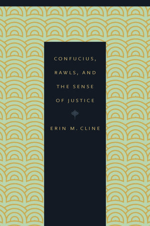 Confucius, Rawls, and the Sense of Justice,New