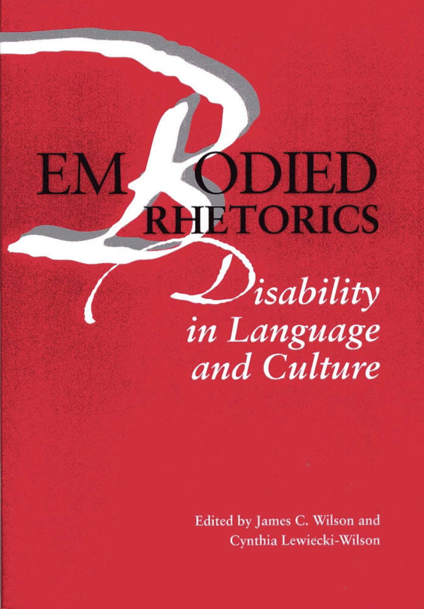 Embodied Rhetorics: Disability in Language and Culture,Used
