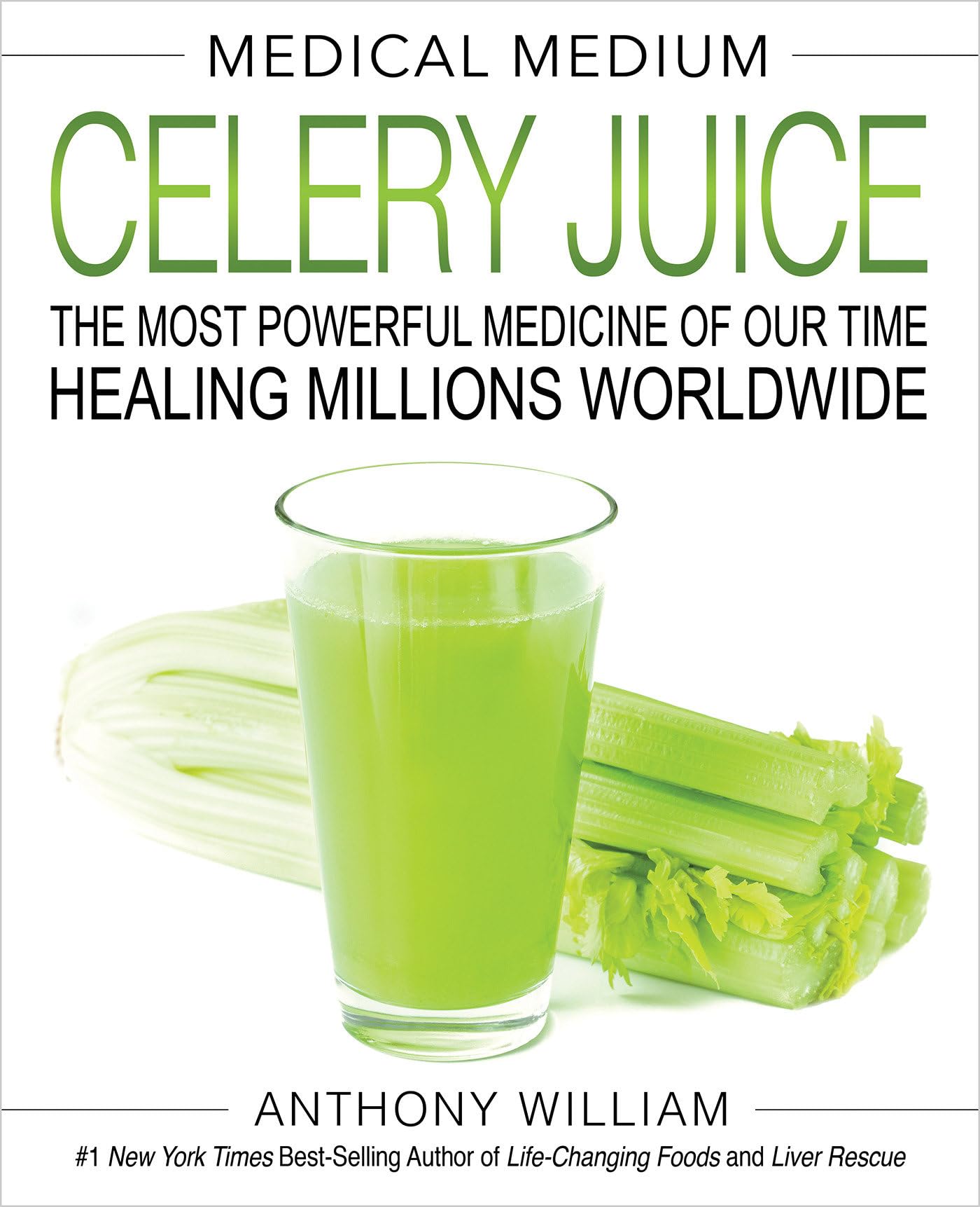 Medical Medium Celery Juice: The Most Powerful Medicine Of Our Time Healing Millions Worldwide