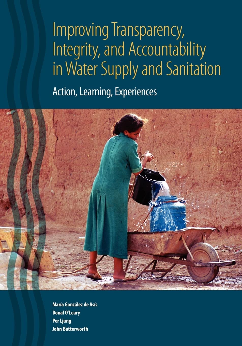 Improving Transparency, Integrity, And Accountability In Water Supply And Sanitation: Action, Learning, Experiences,Used