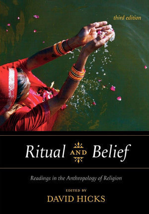 Ritual and Belief: Readings in the Anthropology of Religion,New