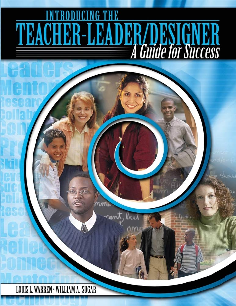 Introducing the TeacherLeader/Designer: Guide for Success,Used