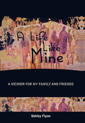A Life Like Mine: A Memoir for My Family and Friends,Used