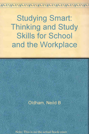 Studying Smart: Thinking and Study Skills for School and the Workplace,Used