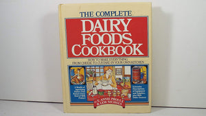 The Complete Dairy Foods Cookbook: How to Make Everything from Cheese to Custard in Your Own Kitchen,Used