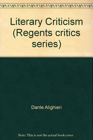 Literary Criticism of Dante Alighieri (Regents Critics),Used