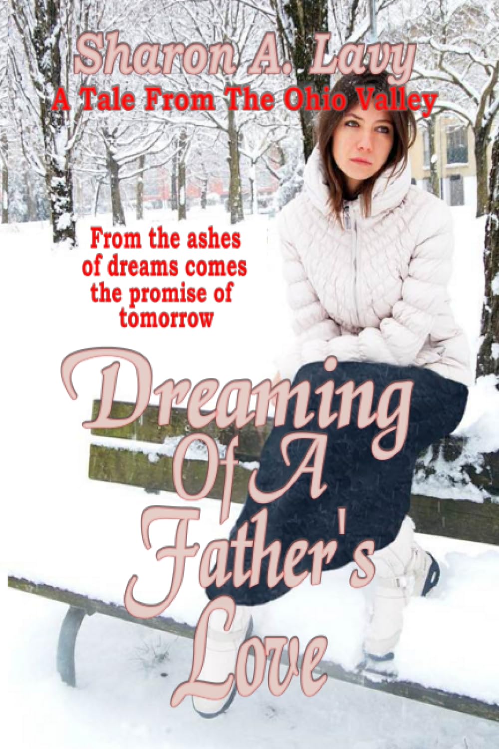 Dreaming of a Father's Love: A Tale From the Ohio Valley,Used