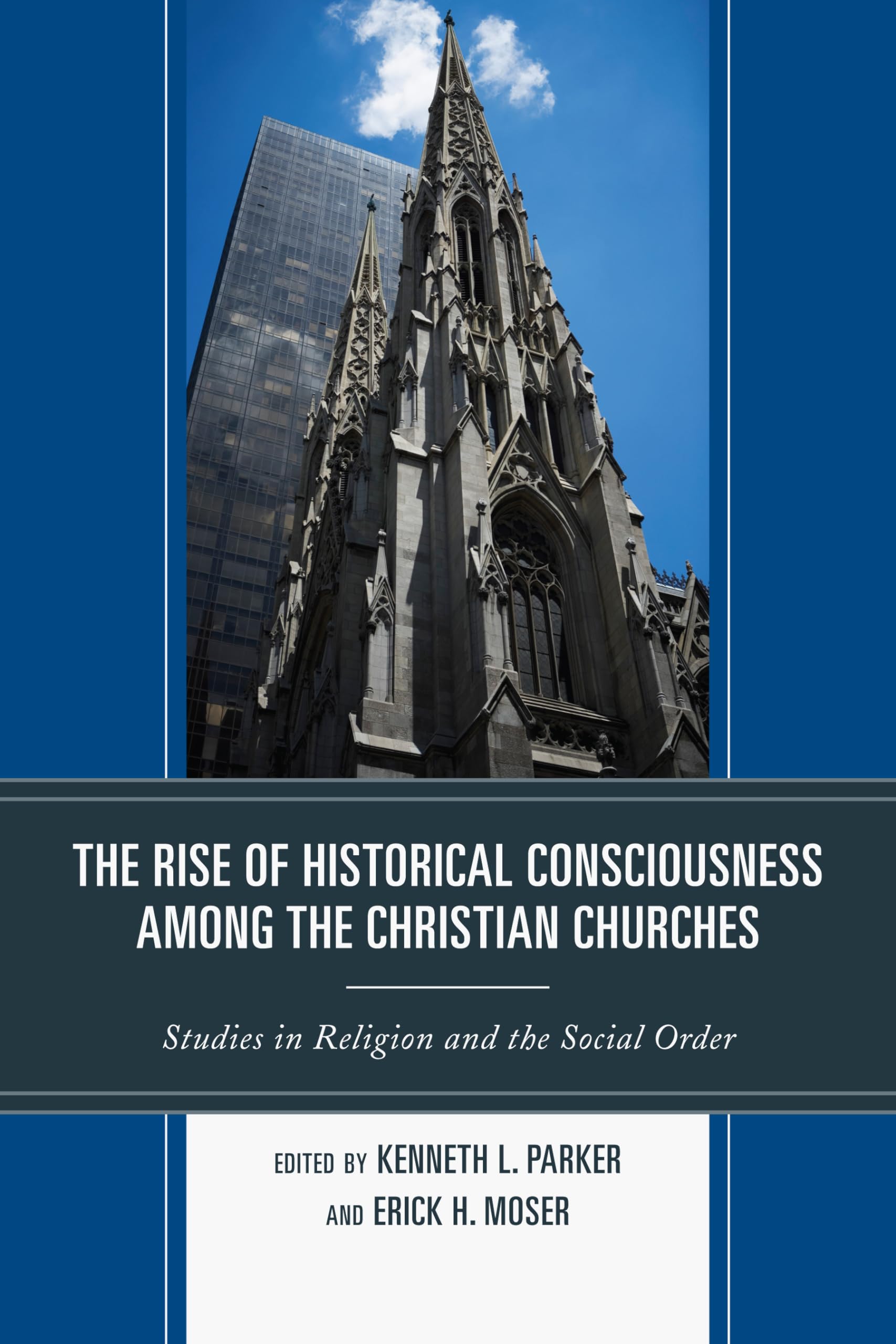 The Rise of Historical Consciousness Among the Christian Churches: Religion/Social Order) (Jacob Neusner Series: Religion/Social,Used